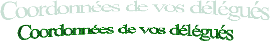 Coordonnes de vos dlgus